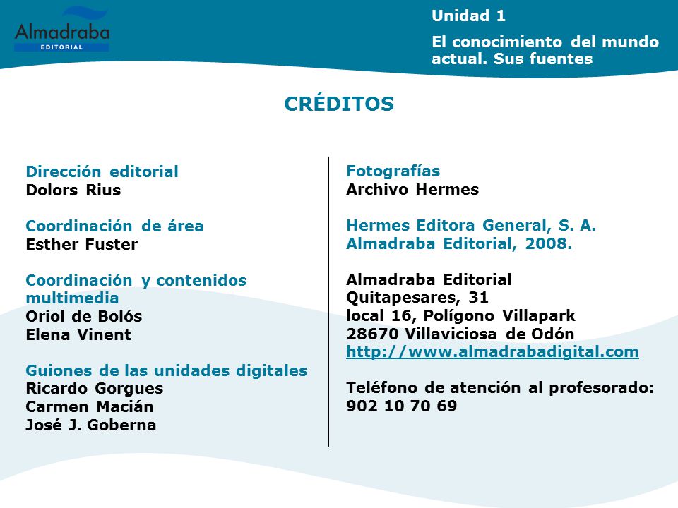 CRÉDITOS Unidad 1 El conocimiento del mundo actual. Sus fuentes