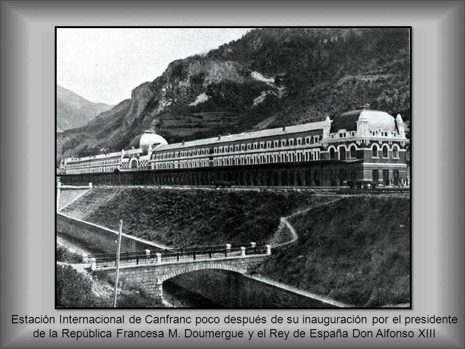 Estación Internacional de Canfranc poco después de su inauguración por el presidente de la República Francesa M.
