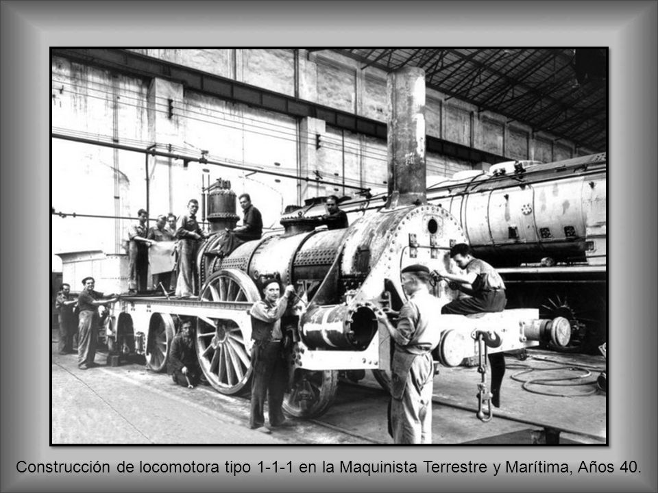 Construcción de locomotora tipo en la Maquinista Terrestre y Marítima, Años 40.