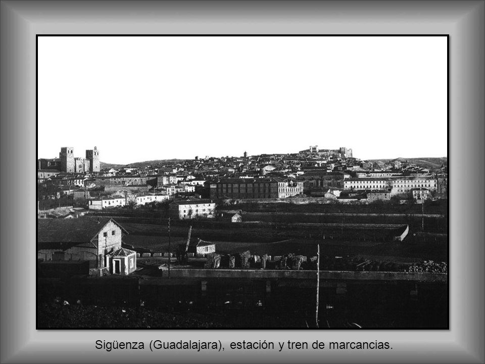 Sigüenza (Guadalajara), estación y tren de marcancias.