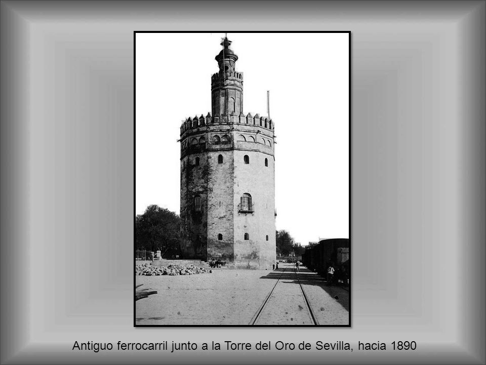 Antiguo ferrocarril junto a la Torre del Oro de Sevilla, hacia 1890