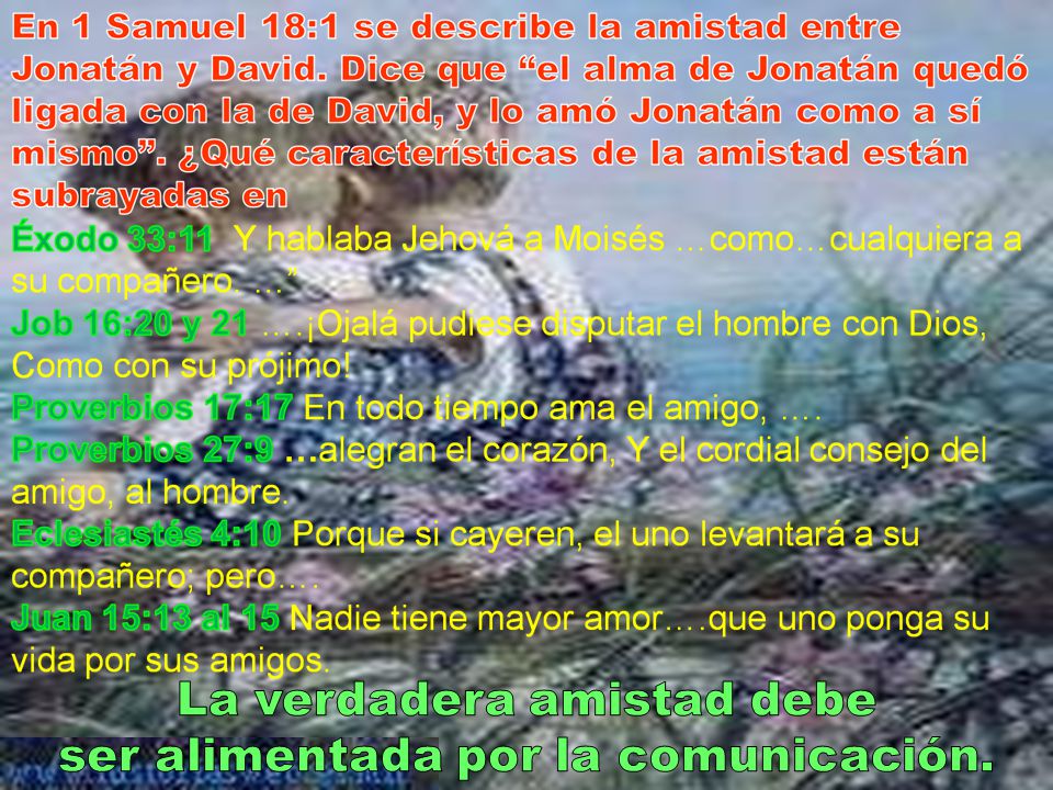 La verdadera amistad debe ser alimentada por la comunicación.