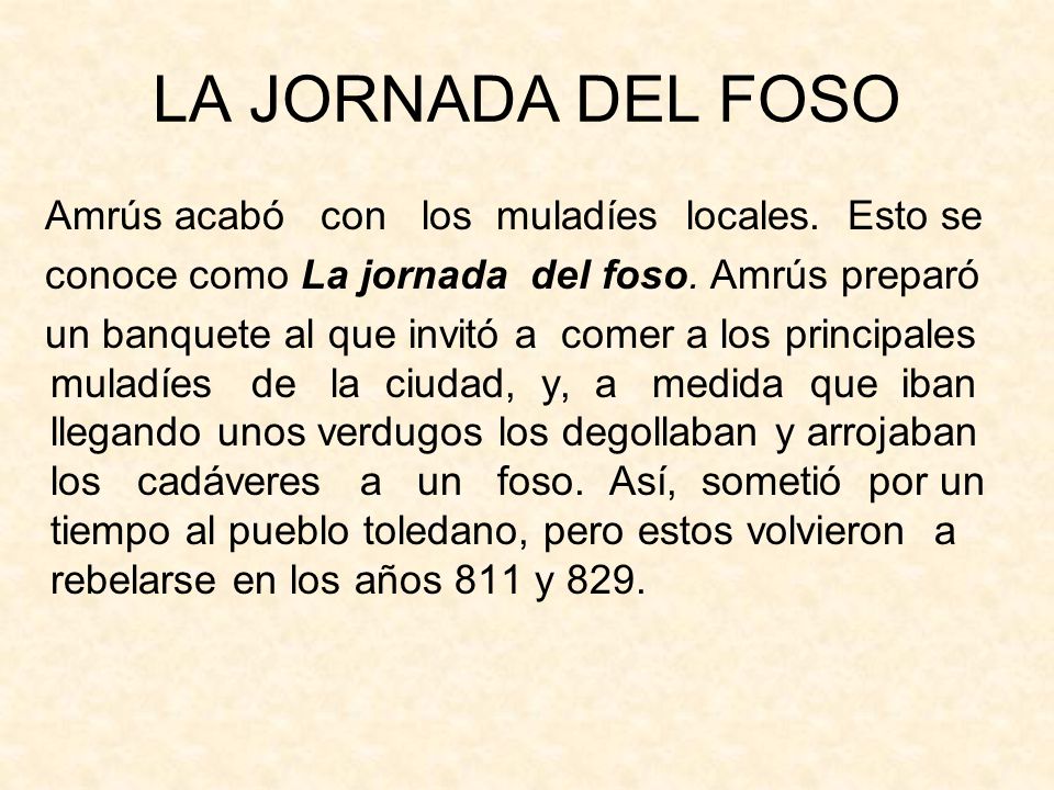 LA JORNADA DEL FOSO Amrús acabó con los muladíes locales. Esto se