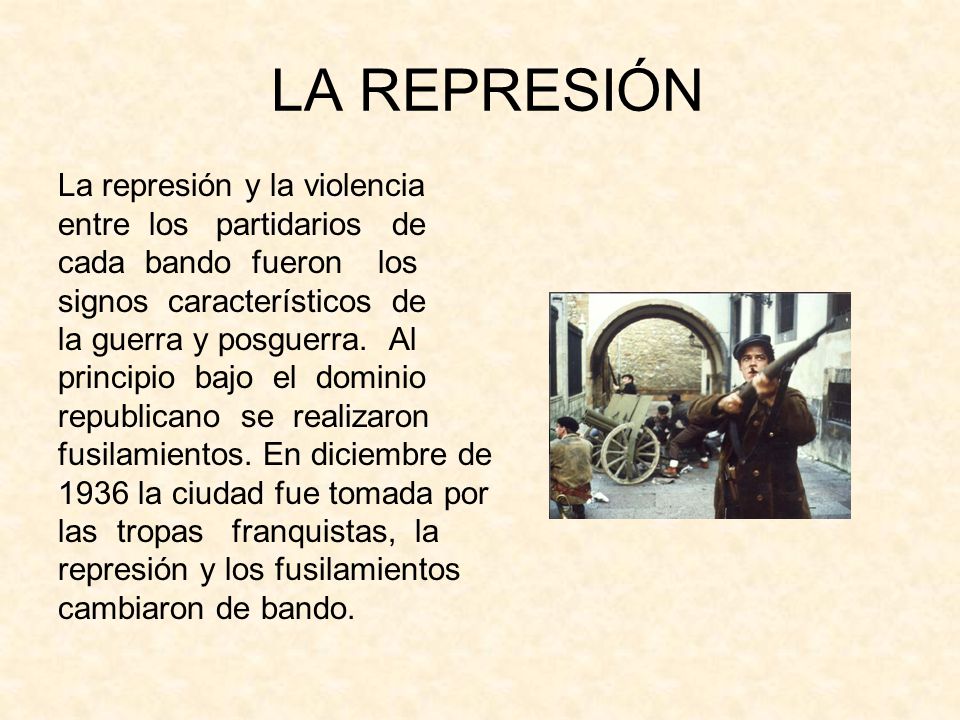 LA REPRESIÓN La represión y la violencia entre los partidarios de