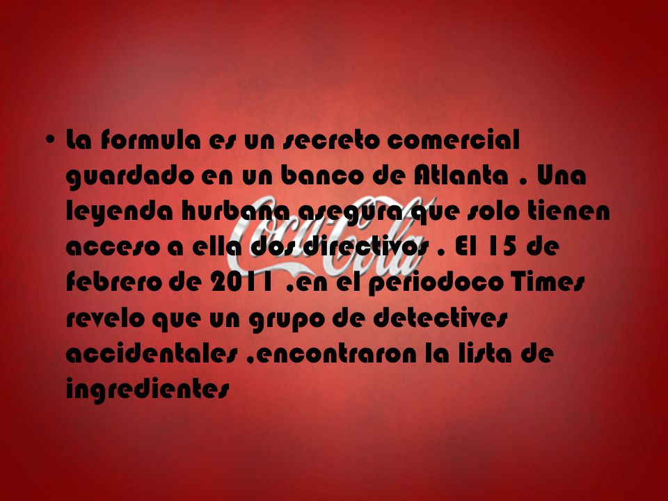 La formula es un secreto comercial guardado en un banco de Atlanta