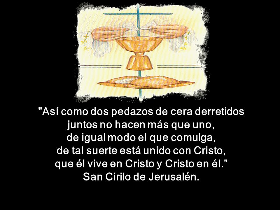 Así como dos pedazos de cera derretidos juntos no hacen más que uno,
