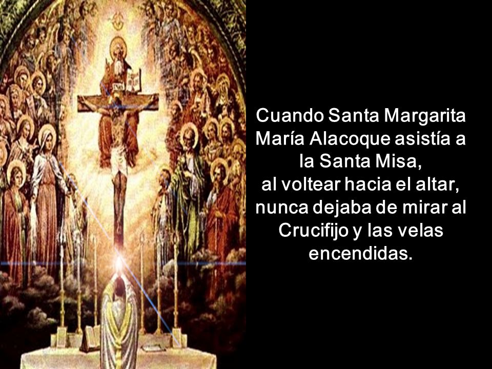 Cuando Santa Margarita María Alacoque asistía a la Santa Misa,