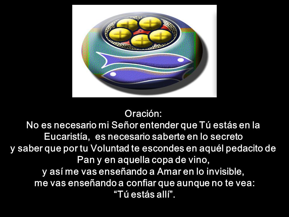y así me vas enseñando a Amar en lo invisible,