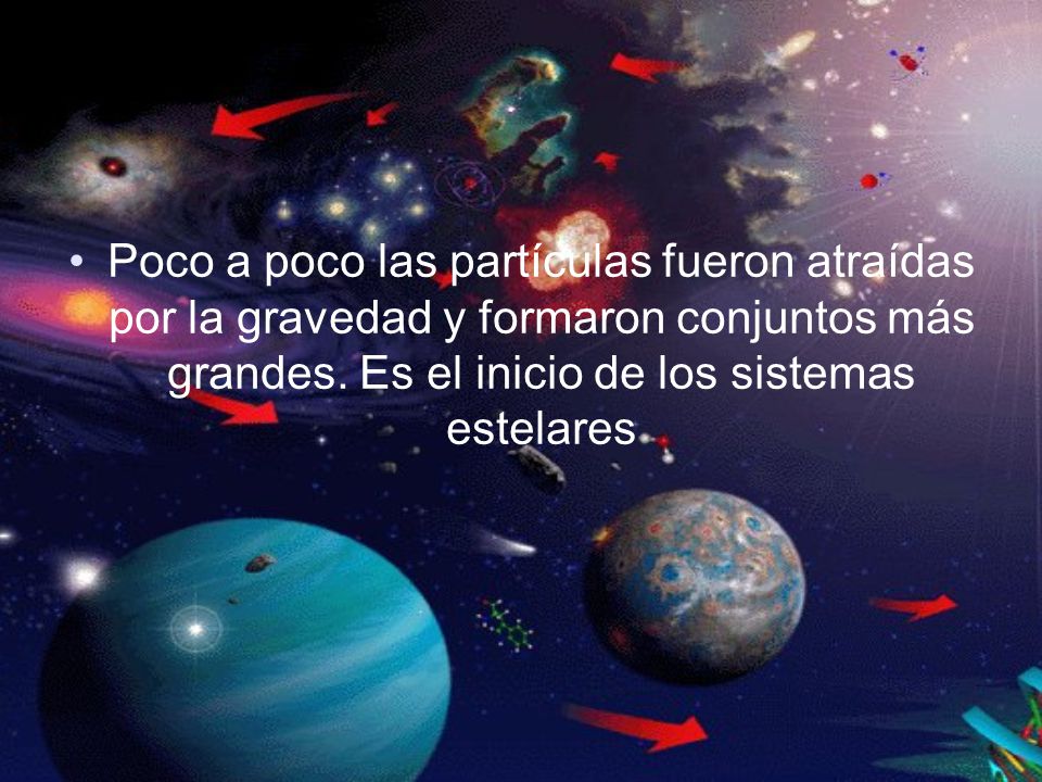 Poco a poco las partículas fueron atraídas por la gravedad y formaron conjuntos más grandes.