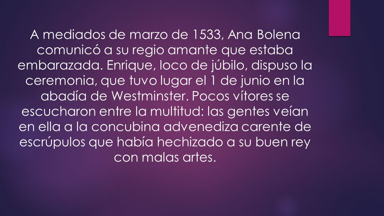 A mediados de marzo de 1533, Ana Bolena comunicó a su regio amante que estaba embarazada.