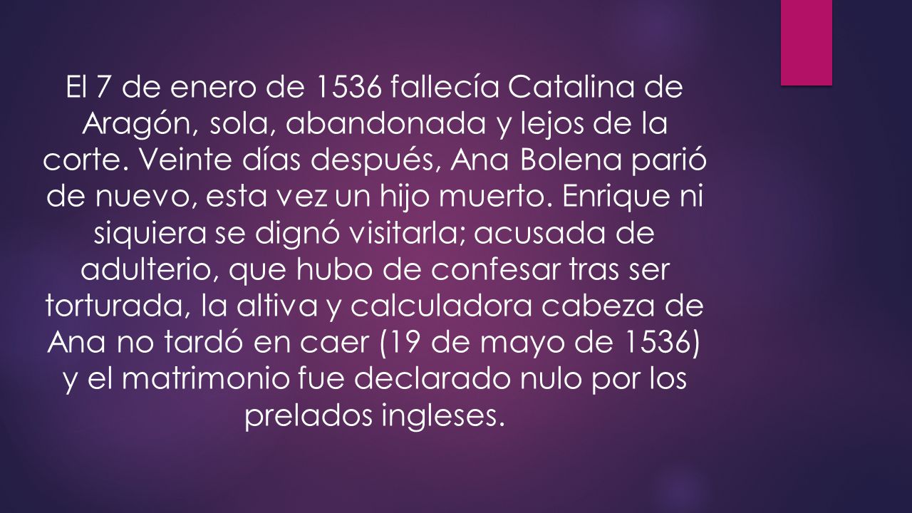 El 7 de enero de 1536 fallecía Catalina de Aragón, sola, abandonada y lejos de la corte.