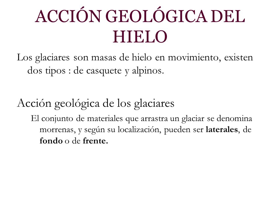 ACCIÓN GEOLÓGICA DEL HIELO
