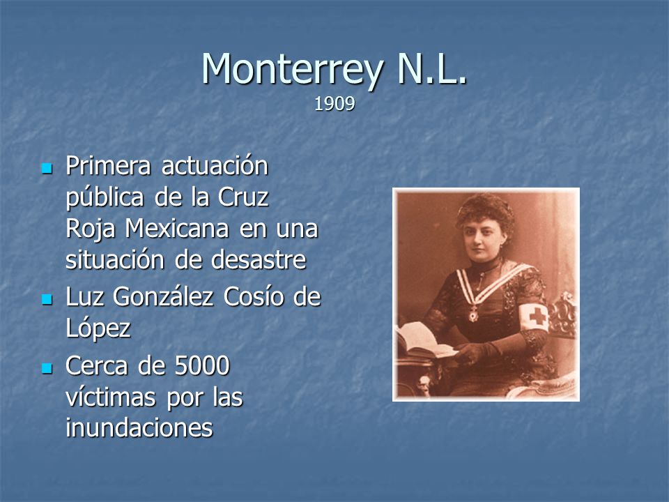 Monterrey N.L Primera actuación pública de la Cruz Roja Mexicana en una situación de desastre.
