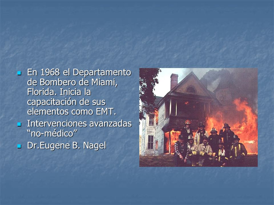 En 1968 el Departamento de Bombero de Miami, Florida