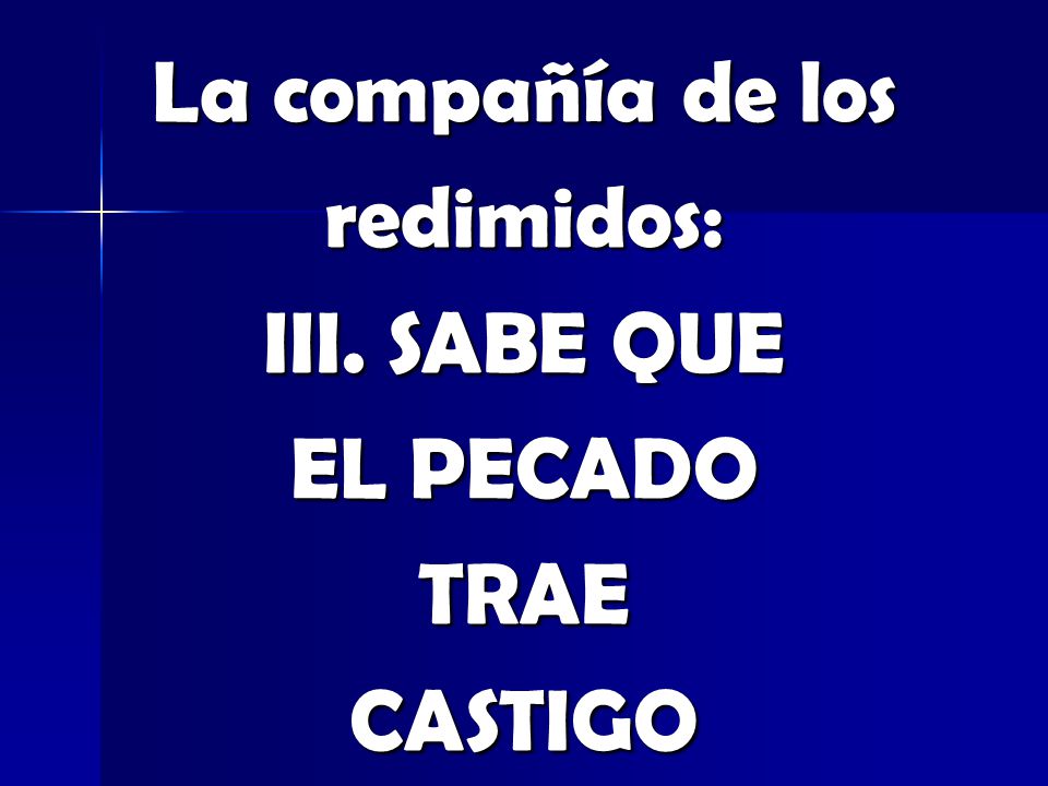 La compañía de los redimidos: III. SABE QUE EL PECADO TRAE CASTIGO
