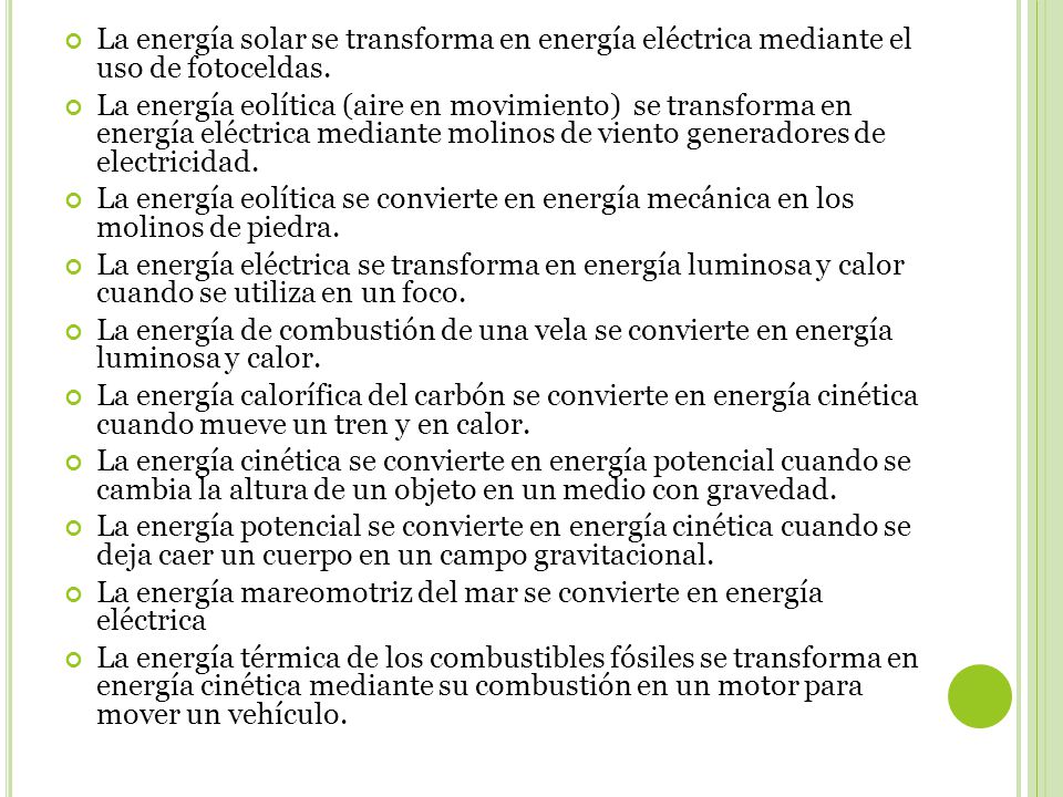 La energía solar se transforma en energía eléctrica mediante el uso de fotoceldas.