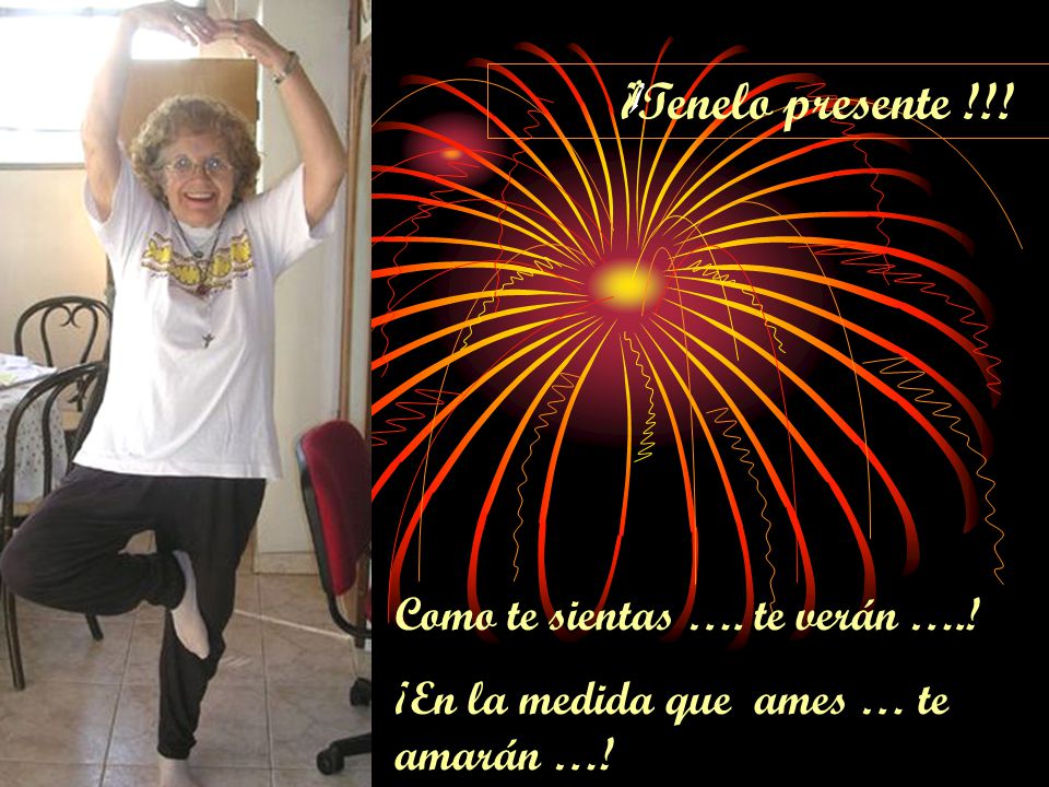 Como te sientas …. te verán ….! ¡En la medida que ames … te amarán …!