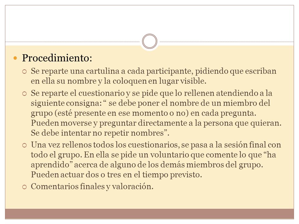 Procedimiento: Se reparte una cartulina a cada participante, pidiendo que escriban en ella su nombre y la coloquen en lugar visible.