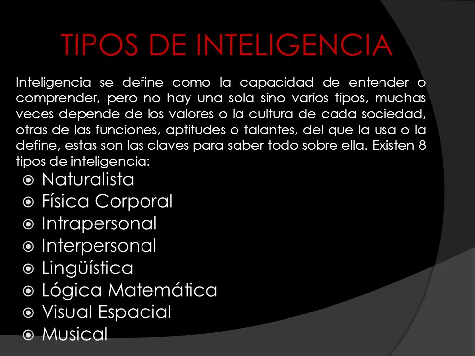 TIPOS DE INTELIGENCIA Naturalista Física Corporal Intrapersonal