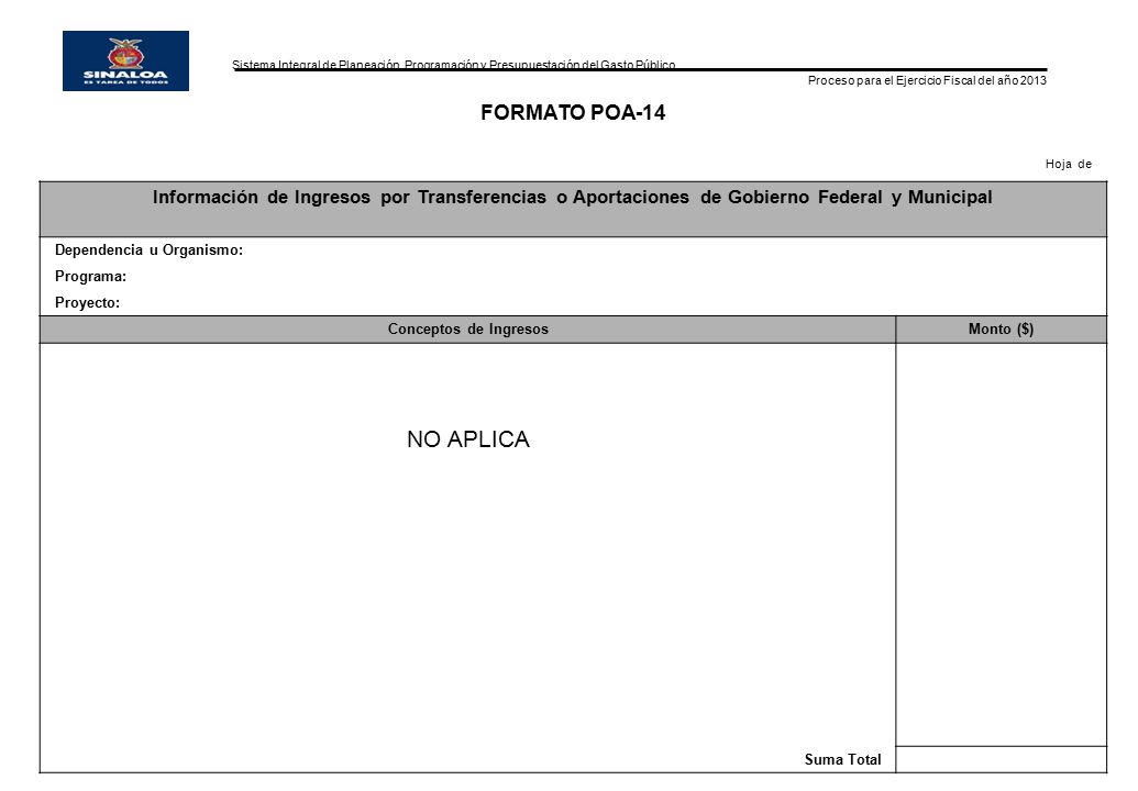 FORMATO POA-14 Hoja de. Información de Ingresos por Transferencias o Aportaciones de Gobierno Federal y Municipal.