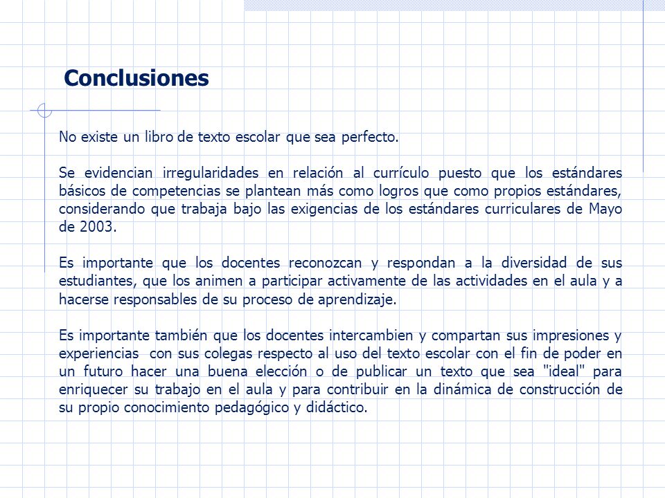 Conclusiones No existe un libro de texto escolar que sea perfecto.