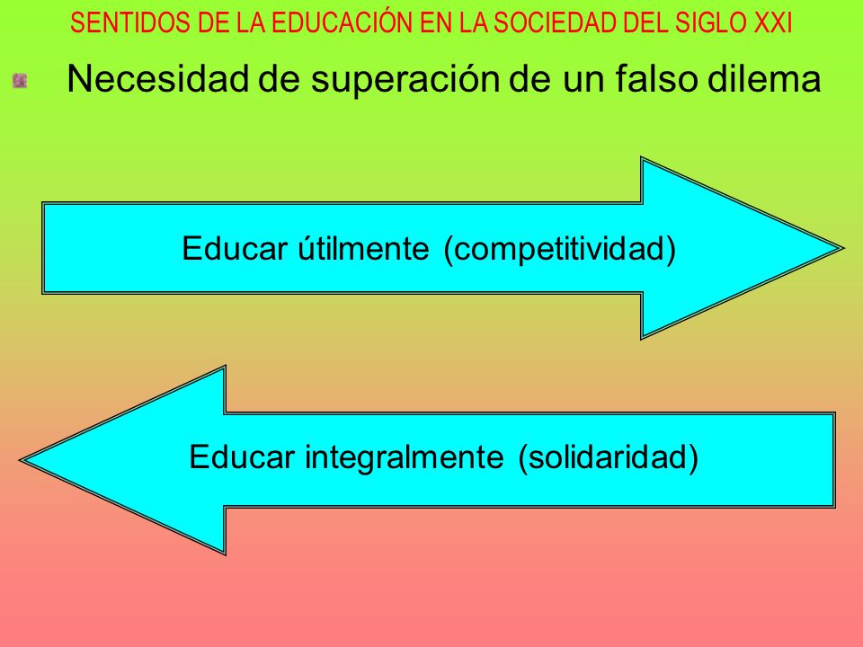 SENTIDOS DE LA EDUCACIÓN EN LA SOCIEDAD DEL SIGLO XXI