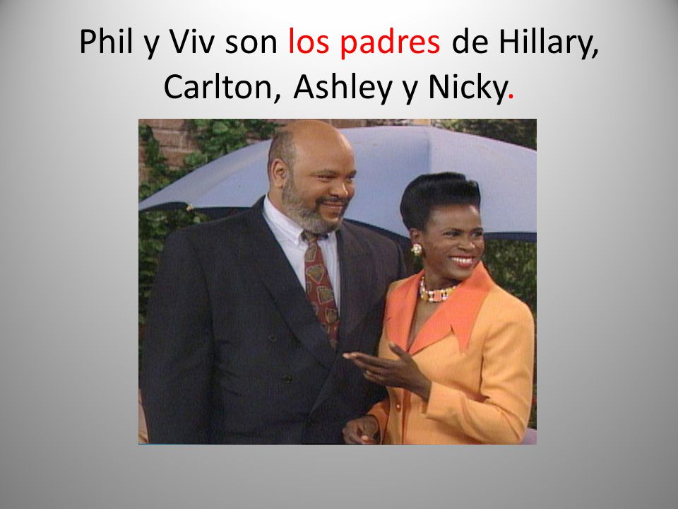 Phil y Viv son los padres de Hillary, Carlton, Ashley y Nicky.