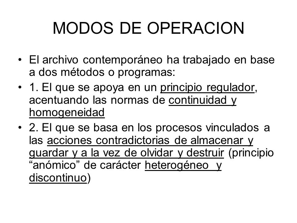 MODOS DE OPERACION El archivo contemporáneo ha trabajado en base a dos métodos o programas: