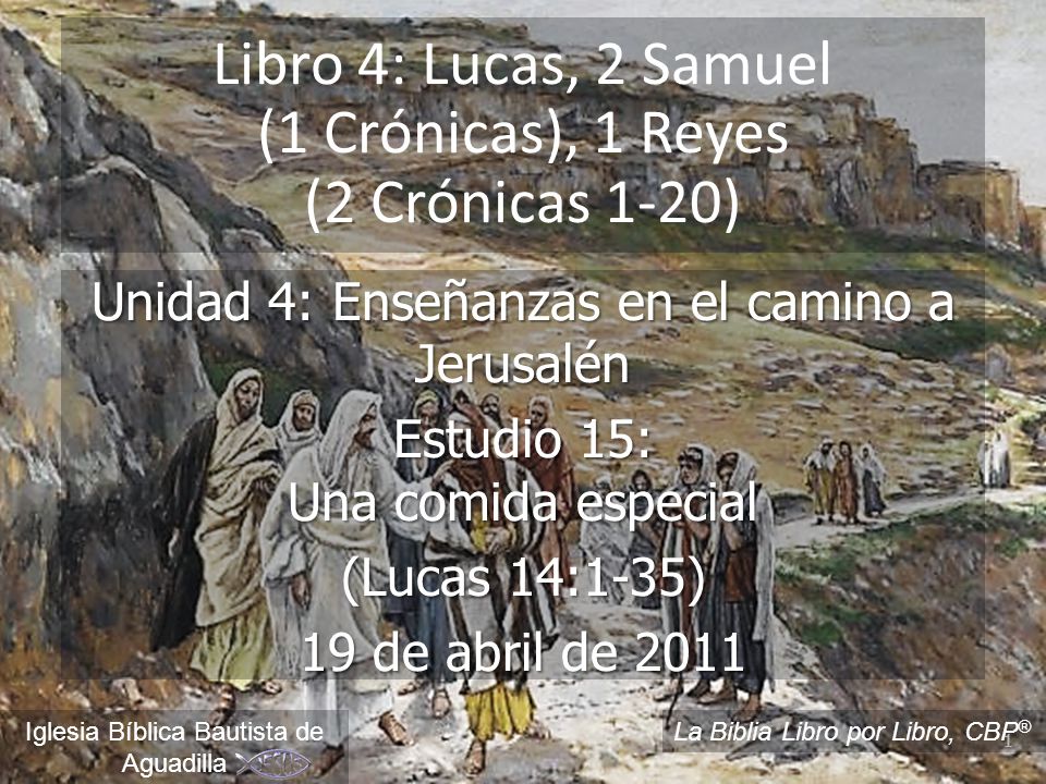 Libro 4: Lucas, 2 Samuel (1 Crónicas), 1 Reyes (2 Crónicas 1-20)