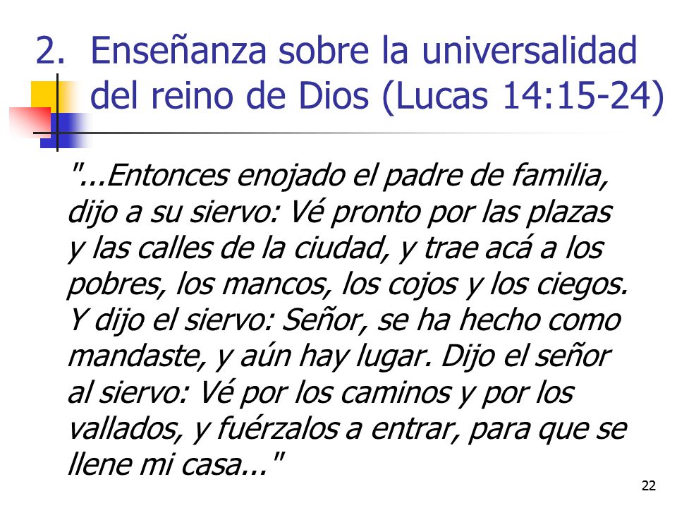 Enseñanza sobre la universalidad del reino de Dios (Lucas 14:15-24)