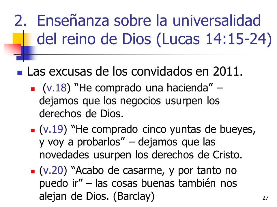 Enseñanza sobre la universalidad del reino de Dios (Lucas 14:15-24)