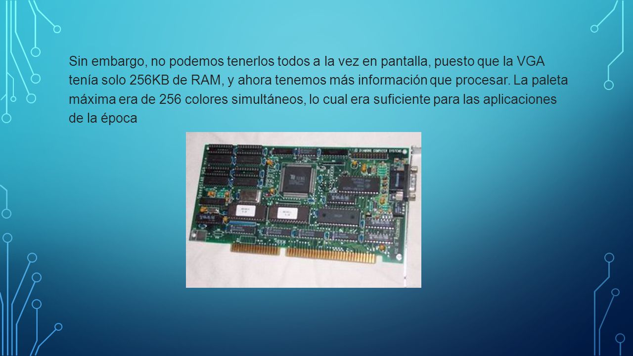 Sin embargo, no podemos tenerlos todos a la vez en pantalla, puesto que la VGA tenía solo 256KB de RAM, y ahora tenemos más información que procesar.
