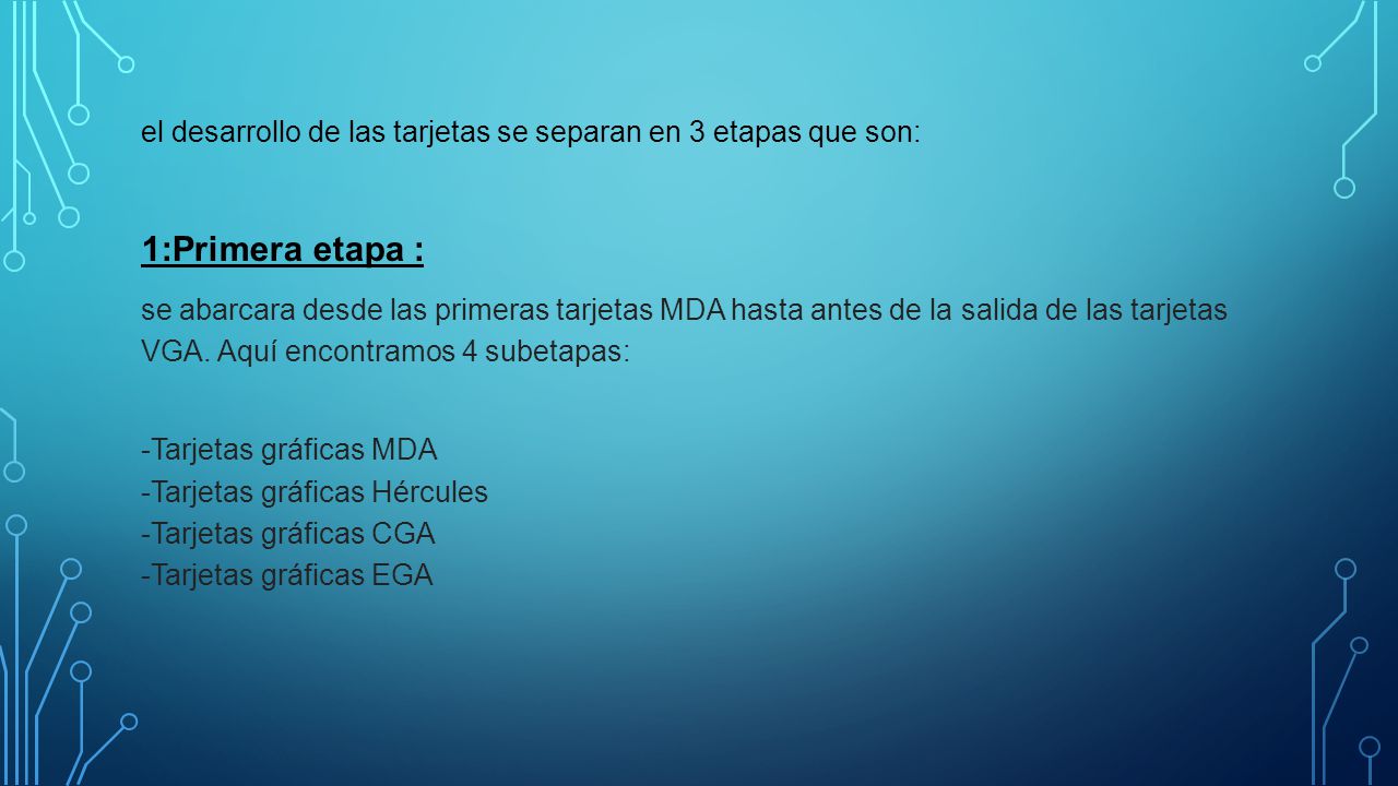 el desarrollo de las tarjetas se separan en 3 etapas que son: