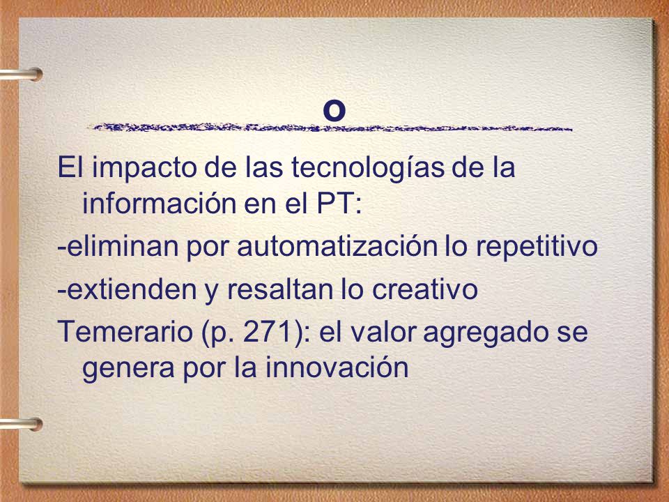 o El impacto de las tecnologías de la información en el PT: