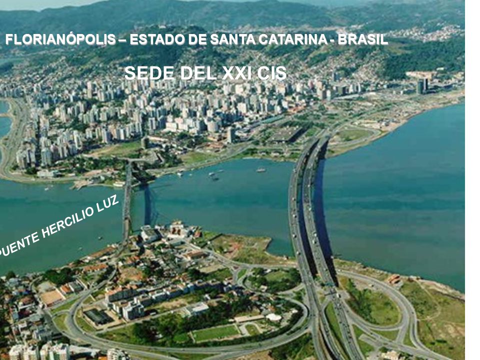 SEDE DEL XXI CIS FLORIANÓPOLIS – ESTADO DE SANTA CATARINA - BRASIL
