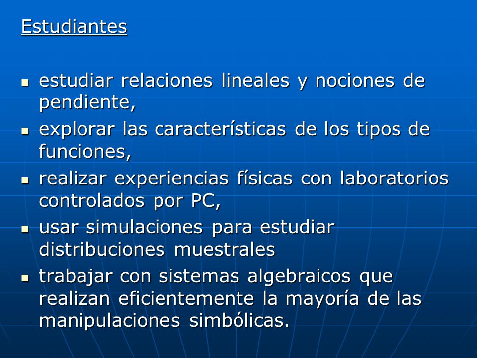 Estudiantes estudiar relaciones lineales y nociones de pendiente, explorar las características de los tipos de funciones,