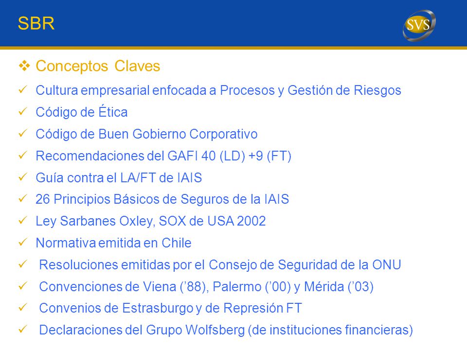 SBR Conceptos Claves. Cultura empresarial enfocada a Procesos y Gestión de Riesgos. Código de Ética.