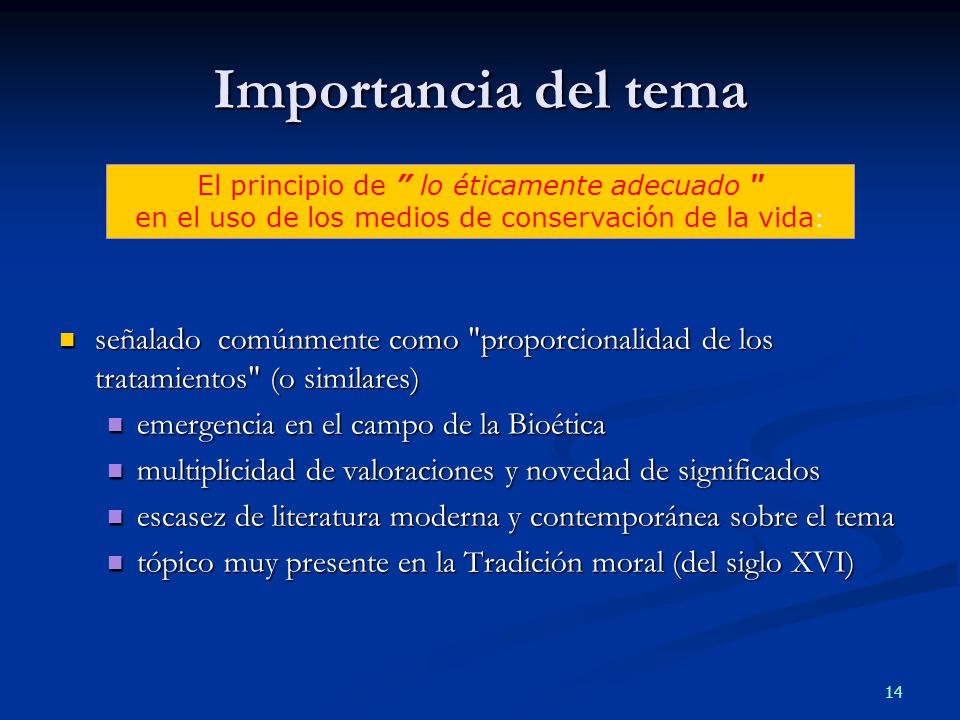 Importancia del tema El principio de lo éticamente adecuado en el uso de los medios de conservación de la vida: