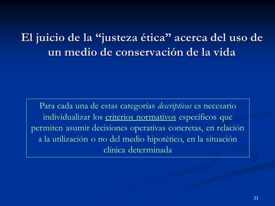 El juicio de la justeza ética acerca del uso de un medio de conservación de la vida
