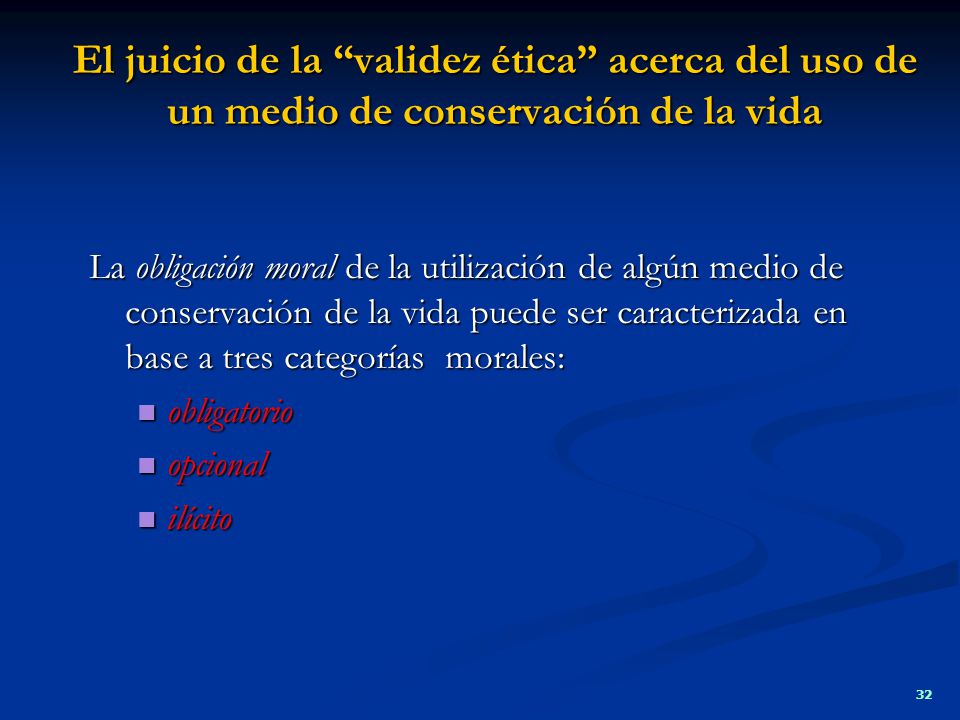 El juicio de la validez ética acerca del uso de un medio de conservación de la vida