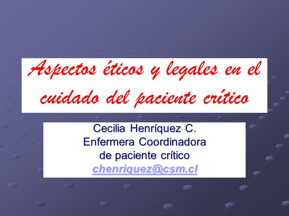 Aspectos éticos y legales en el cuidado del paciente crítico