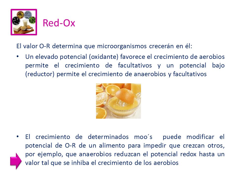 Red-Ox El valor O-R determina que microorganismos crecerán en él: