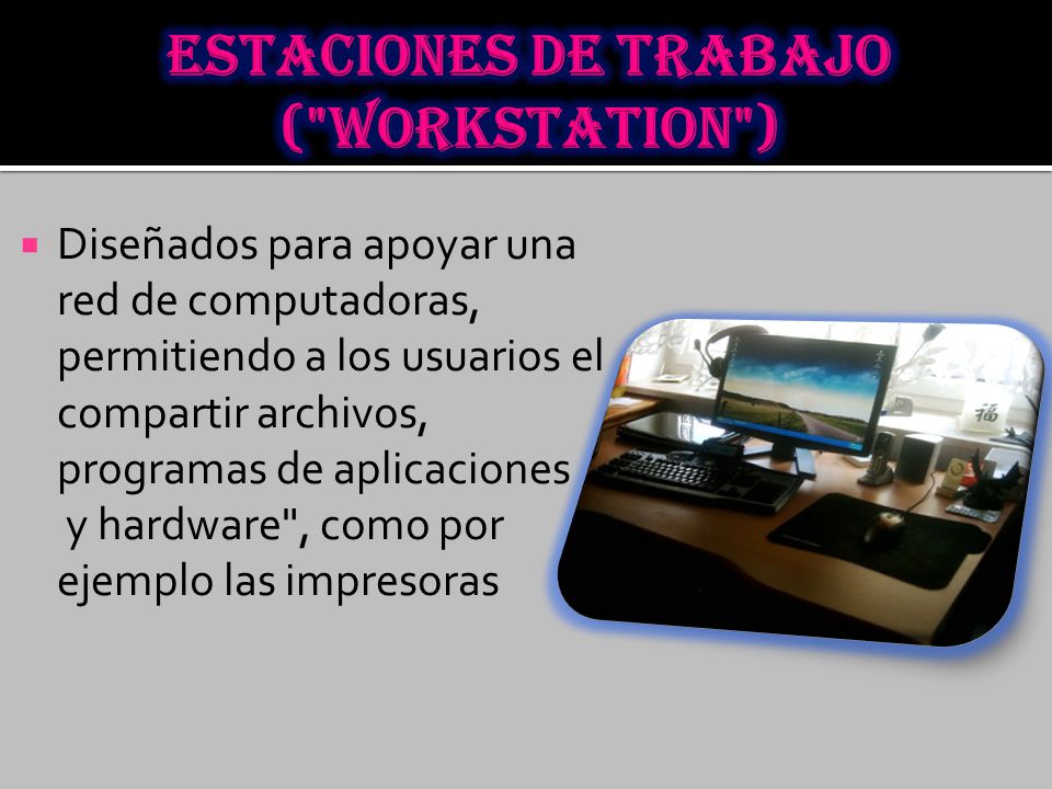 Estaciones de Trabajo ( Workstation )