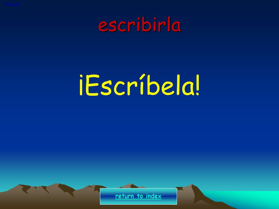 Polson escribirla ¡Escríbela! return to index