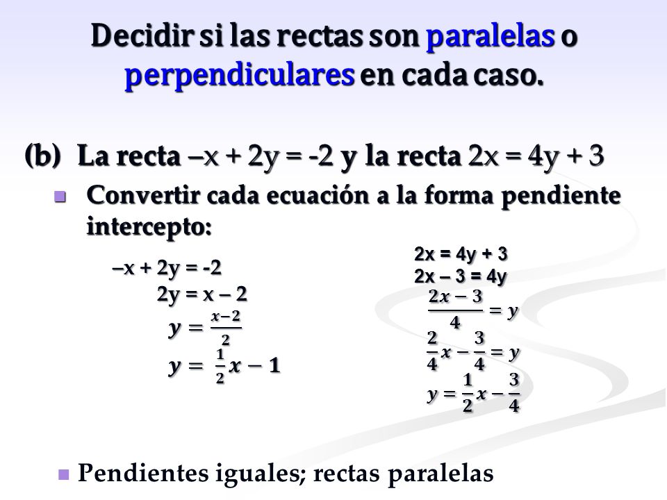 Decidir si las rectas son paralelas o perpendiculares en cada caso.