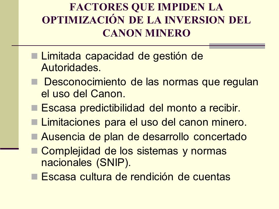 FACTORES QUE IMPIDEN LA OPTIMIZACIÓN DE LA INVERSION DEL CANON MINERO
