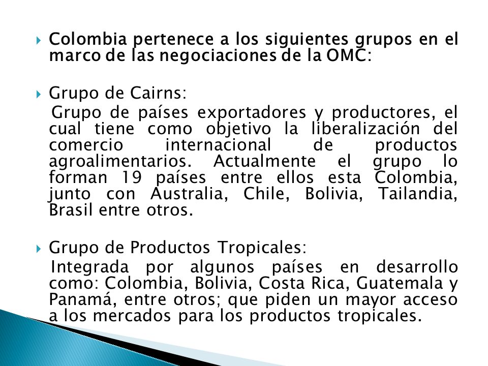 Colombia pertenece a los siguientes grupos en el marco de las negociaciones de la OMC: