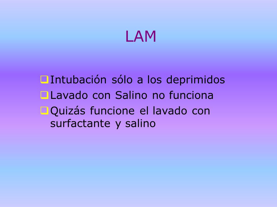 LAM Intubación sólo a los deprimidos Lavado con Salino no funciona