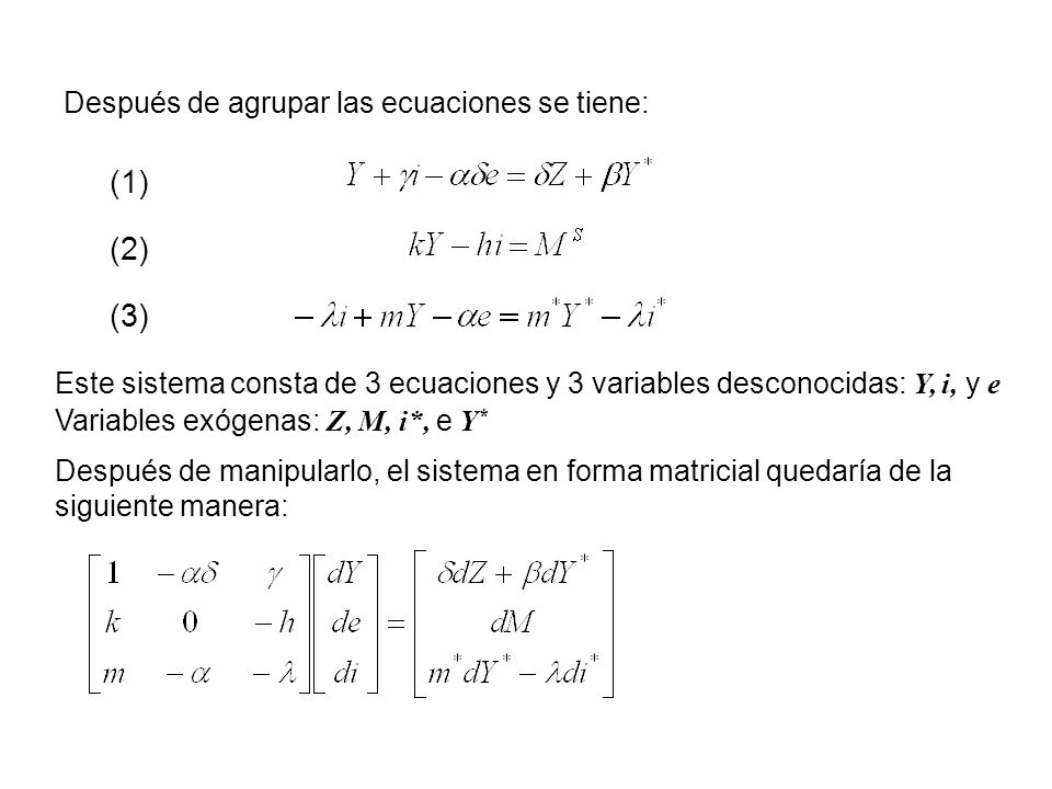 (1) (2) (3) Después de agrupar las ecuaciones se tiene: