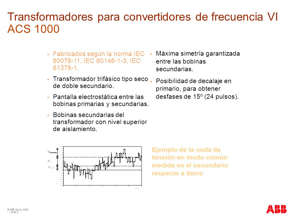 Transformadores para convertidores de frecuencia VI ACS 1000